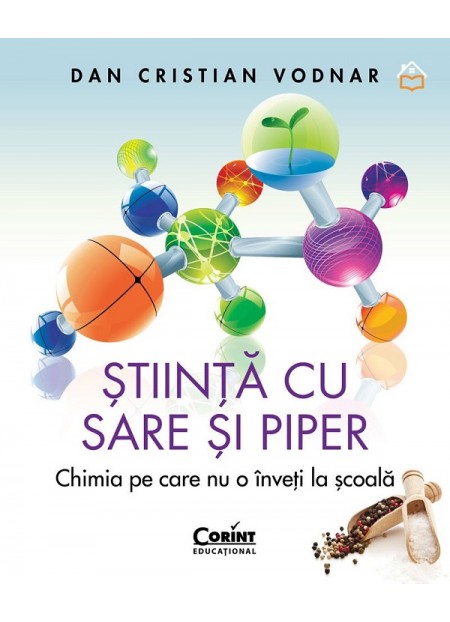 Stiinta cu sare si piper. Chimia pe care nu o inveti la scoala