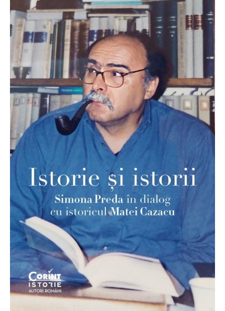 Istorie si istorii. Simona Preda in dialog cu istoricul Matei Cazacu