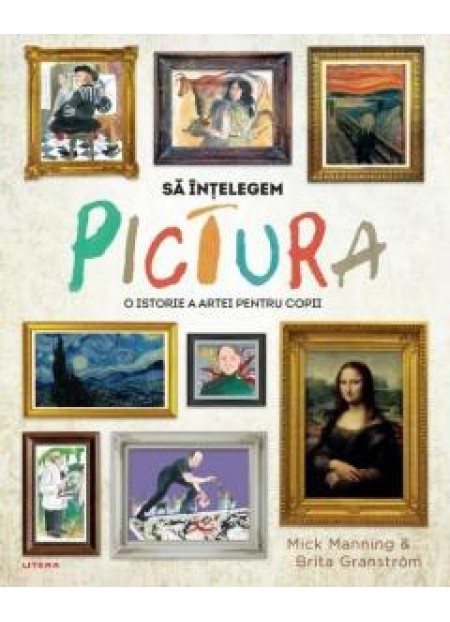 Sa intelegem pictura O istorie a artei pentru copii